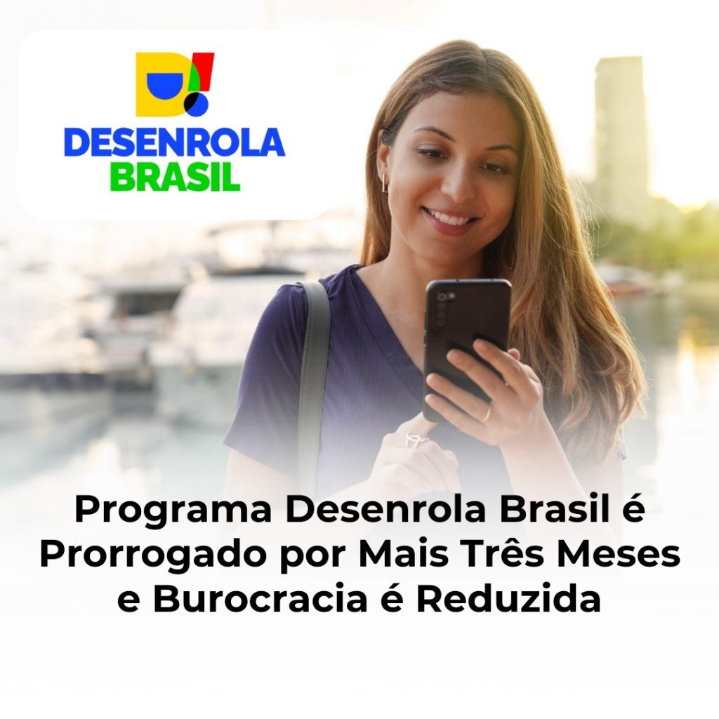 Sitecontabil Programa Desenrola Brasil é Prorrogado Por Mais Três Meses E Burocracia é Reduzida 